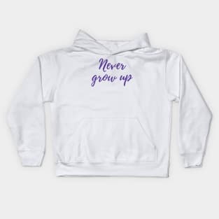 Never Grow Up Kids Hoodie